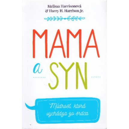 Mama a syn (Múdrosť, ktorá vychádza zo srdca)