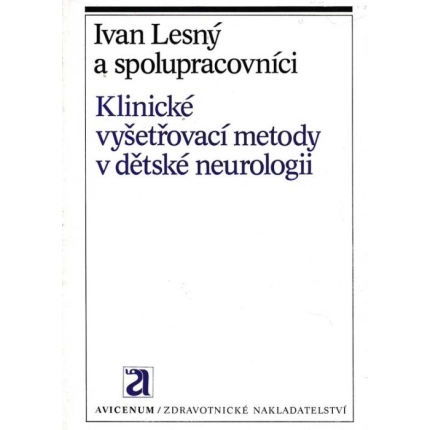 Klinické vyšetřovací metody v dětské neurologii (s výjimkou biochemických metod)