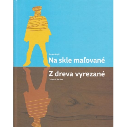 Na skle maľované / Z dreva vyrezané