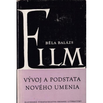 Film - Vývoj a podstata nového umenia