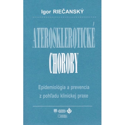 Aterosklerotické choroby (Epidemiológia a prevencia z pohľadu klinickej praxe)