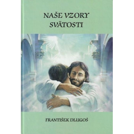 Naše vzory svätosti I. diel