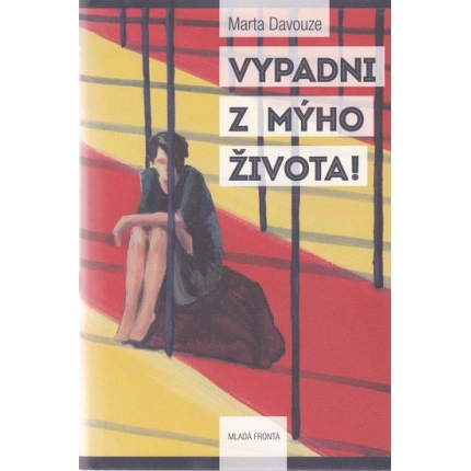 Vypadni z mýho života!