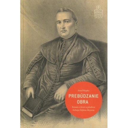 Prebúdzanie obra (Román o živote a pôsobení biskupa Štefana Moysesa)