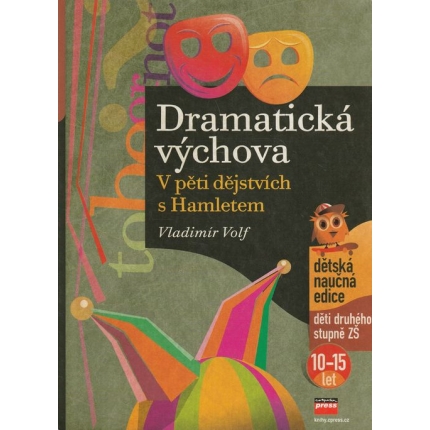 Dramatická výchova V pěti dějstvích s Hamletem