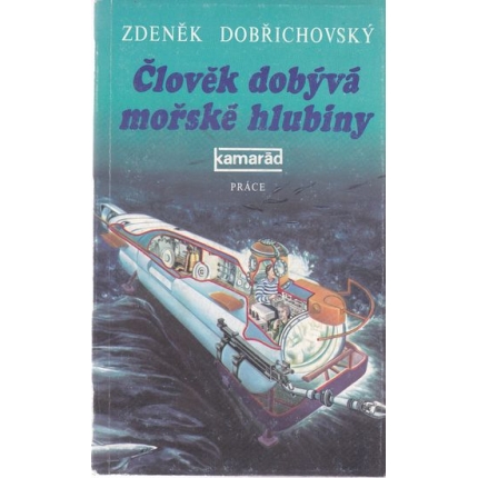 Člověk dobývá mořské hlubiny