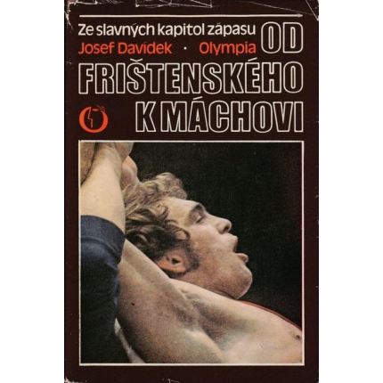 Od Frištenského k Máchovi (Ze slavných kapitol zápasu)