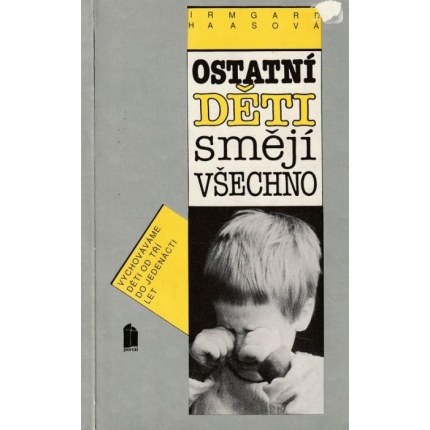 Ostatní děti smějí všechno (Vychovábame děti od tří do jedenácti let)