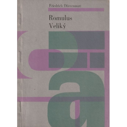 Romulus Veliký (Nehistorická historická komedie o čtyřech dějstvích)