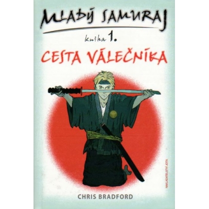 Mladý samuraj Kniha 1. - Cesta válečníka