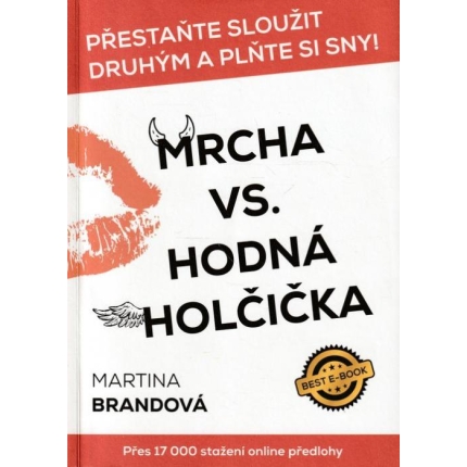 Mrcha vs. Hodná holčička (Přestaňte sloužit druhým a plňte si sny!)