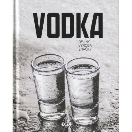 Vodka (Dejiny, výroba, značky)