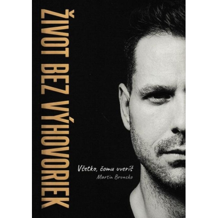 Život bez výhovoriek