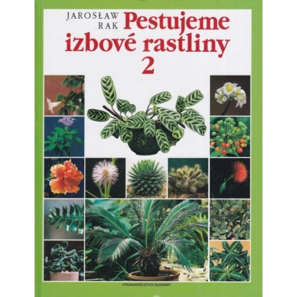 Pestujeme izbové rastliny 2