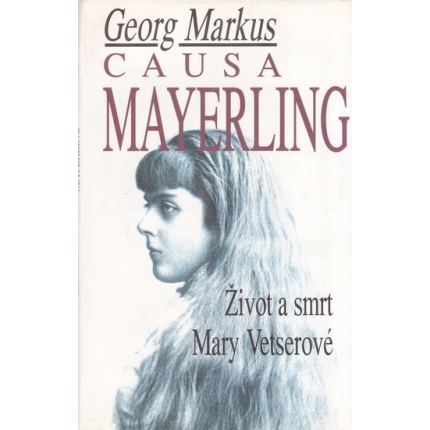 Causa Mayerling - Život a smrt  Mary Vetserové