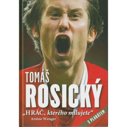 Tomáš Rosický: Hráč, kterého milujete