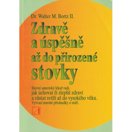 Zdravě a úspěšně až do přirozené stovky