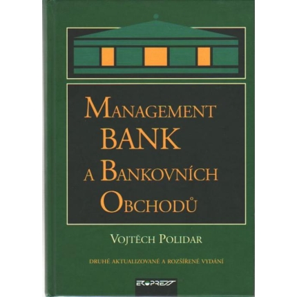 Management bank a bankovních obchodu (Druhé aktualizované a rozšířené vydání)