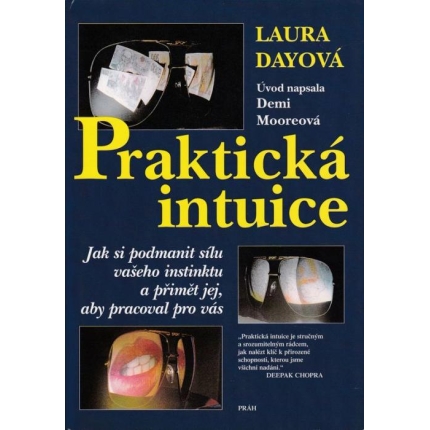 Praktická intuice: Jak si podmanit sílu vašeho instinktu a přimět jej, aby pracoval pro vás