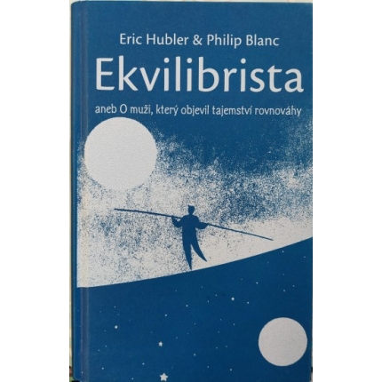 Ekvilibrista aneb o muži , který objevil tajemství rovnováhy
