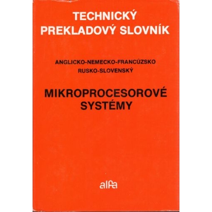 Technický prekladový slovník /Anglicko-nemecko-francúzsko-rusko-slovenský/ - Mikroprocesorové systémy