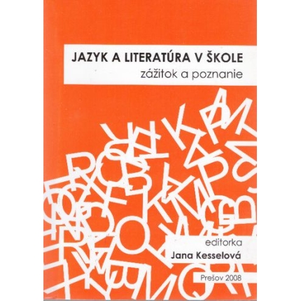 Jazyk a literatúra v škole - zážitok a poznanie