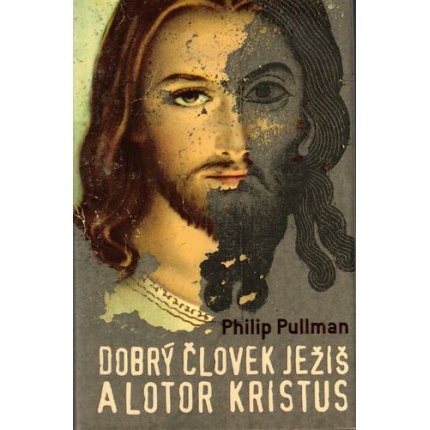 Dobrý človek Ježiš a lotor Kristus