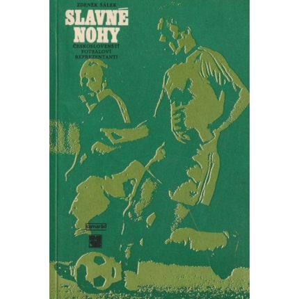 Slavné nohy (Českoslovenští fotbaloví reprezentanti)