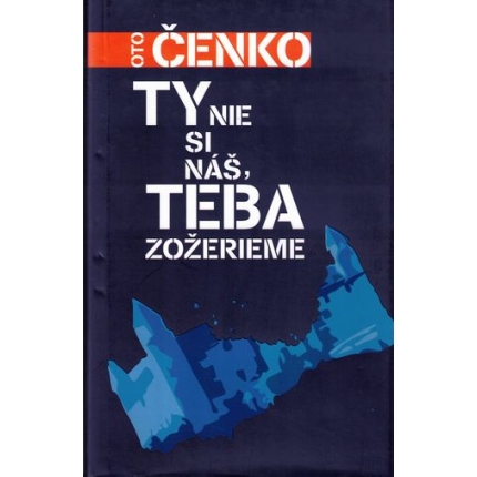 Ty nie si náš, teba zožerieme