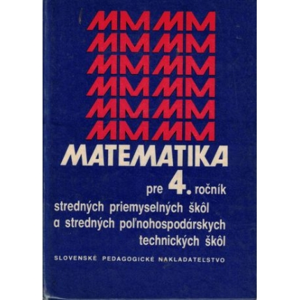 Matematika pre 4. ročník SPŠ a SPTŠ