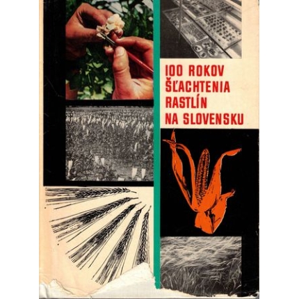 100 rokov šľachtenia rastlín na Slovensku