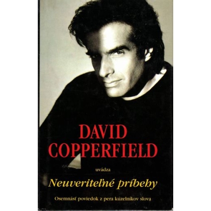 David Copperfiel uvádza Neuveriteľné príbehy (Osemnásť poviedok z pera kúzelníkov slova)