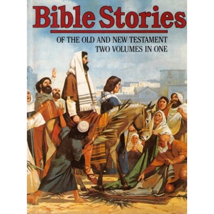 Bible Stories. (Of the Old and New Testament two Volumes in one)
