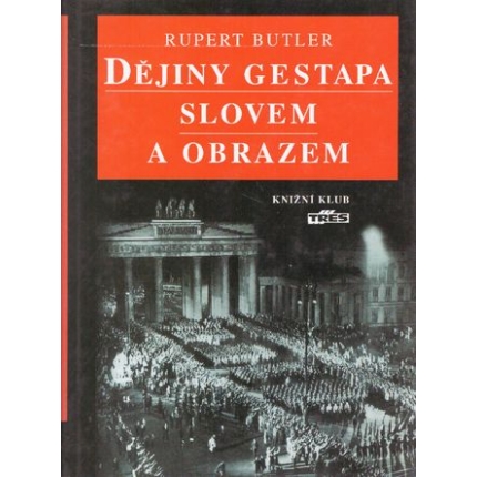Dějiny gestapa slovem a obrazem