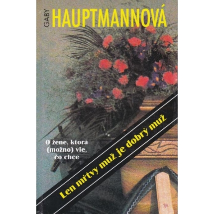 Len mŕtvy muž je dobrý muž