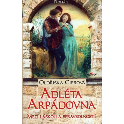 Adléta Arpádovna (Mezi láskou a spravedlností)