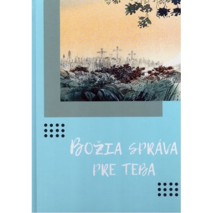 Božia správa pre teba (Ilustrované biblické príbehy pre mládež)