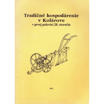 Tradičné hospodárenie v Kolárove v prvej polovici 20. storočia