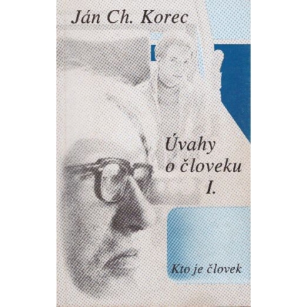Úvahy o človeku I. (Kto je človek)