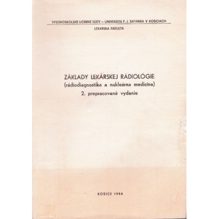 Základy lekárskej rádiológie (rádiodiagnostika a nukleárna medicína)