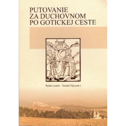 Putovanie za duchovnom po gotickej ceste