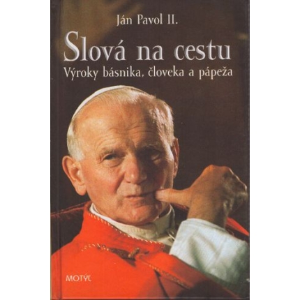 Slová na cestu (Výroky básnika, človeka a pápeža)