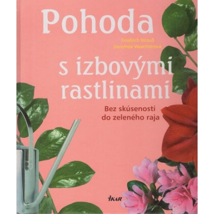 Pohoda s izbovými rastlinami (Bez skúseností do zeleného raja)