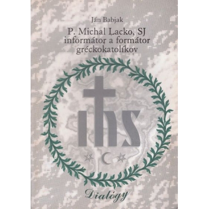 P. Michal Lacko, SJ, informátor a formátor gréckokatolíkov