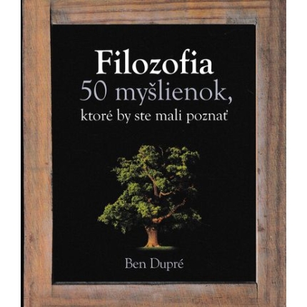 Filozofia (50 myšlienok, ktoré by ste mali poznať)