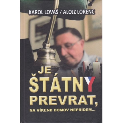 je statny prevrat domov nepridem lovas lorenc
