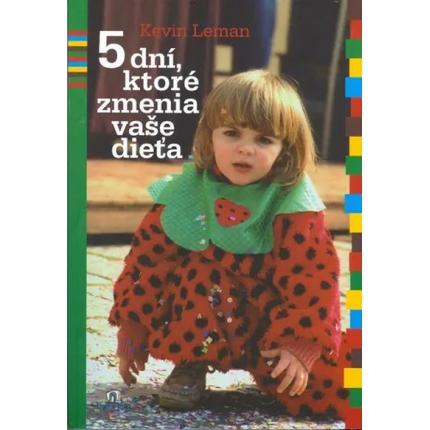 5 dní, ktoré zmenia vaše dieťa