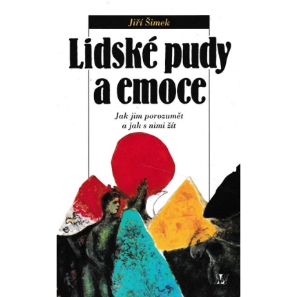 Lidské pudy a emoce (Jak jim porozumět a jak s nimi žít)