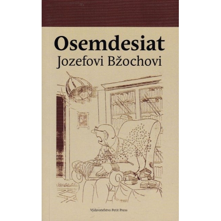 Osemdesiat Jozefovi Bžochovi (Portrét esejistu - obraz doby)