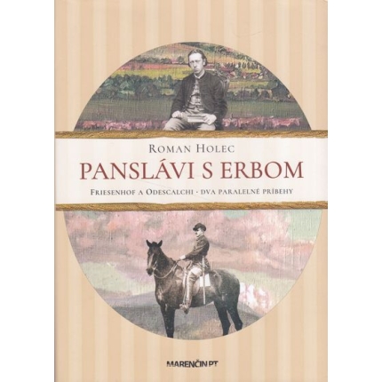 Panslávi s erbom (Friesenhof a Odescalchi: dva paralelné príbehy)